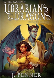 A Fellowship of Librarians &amp; Dragons (J Penner)