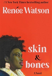 Skin &amp; Bones (Renee Watson)