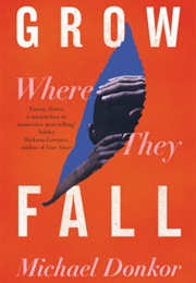 Grow Where They Fall (Michael Donkor)