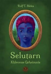 Selutarn -Khelonas Geheimnis (Rolf T. Meles)