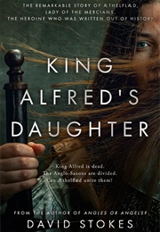 King Alfred&#39;s Daughter (David Stokes)