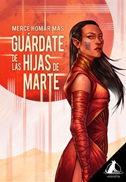 Guárdate De Las Hijas De Marte (Mercè Homar Mas)