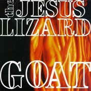 Goat - The Jesus Lizard