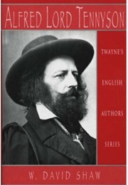 Alfred Lord Tennyson: The Poet in the Age of Theory (W. David Shaw)