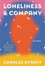 Loneliness &amp; Company (Charlee Dyroff)