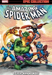 The Amazing Spider-Man Epic Collection: Spider-Man No More (Stan Lee)