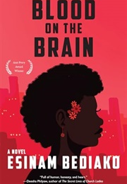 Blood on the Brain (Esinam Bediako)