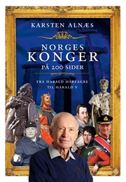 Norges Konger På 200 Sider: Fra Harald Hårfagre Til Harald V (Karsten Alnæs)