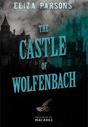 The Castle of Wolfenbach (Eliza Parsons)