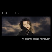 Collide- The Darkness Forever