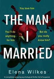 The Man I Married (Elena Wilkes)