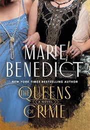 The Queens of Crime (Marie Benedict)