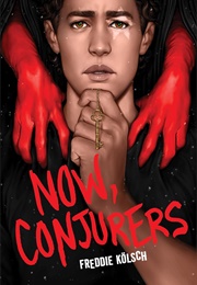 Now, Conjurers (Freddie Kolsch)