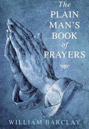 The Plain Man&#39;s Book of Prayers (William Barclay)