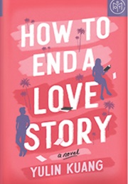 How to End a Love Story (Yulin Kuang)