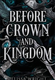 Before Crown and Kingdom (Melissa Wright)