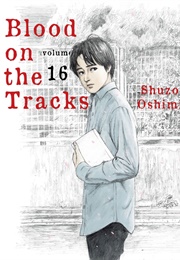 Blood on the Tracks Vol. 16 (Shuzo Oshimi)