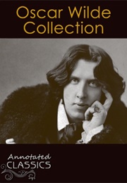 Oscar Wilde Collection Annotated Classics (Oscar Wilde)