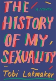 The History of My Sexuality (Tobi Lakmaker)