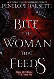 Bite the Woman That Feeds (Penelope Barsetti)