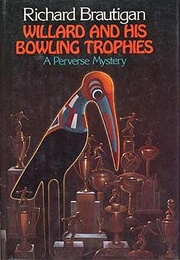 Willard and His Bowling Trophies (Richard Brautigan)