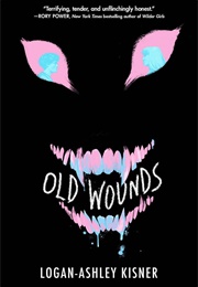 Old Wounds (Logan-Ashley Kisner)