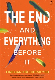 The End and Everything Before It (Finegan Kruckemeyer)