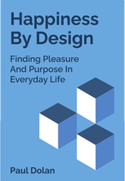 Happiness by Design (Paul Dolan)