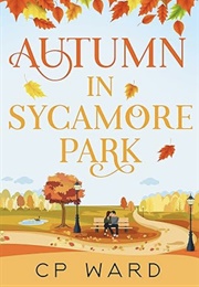 Autumn in Sycamore Park (CP Ward)