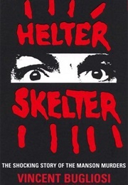 Helter Skelter (Vincent Bugliosi &amp; Curt Gentry)