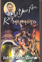 Right You Are, Mr. Moto (John P. Marquand)