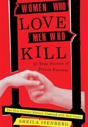 Women Who Love Men Who Kill (Sheila Isenberg)