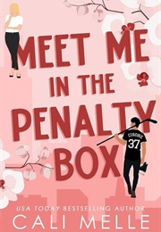 Meet Me in the Penalty Box (Cali Melle)