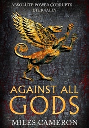 Against All Gods (Miles Cameron)