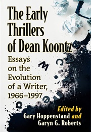 The Early Thrillers of Dean Koontz (Gary Hoppenstand &amp; Garyn G. Roberts)