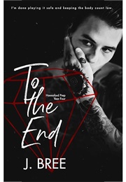 To the End (J. Bree)