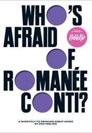 Who&#39;s Afraid of Romanée-Conti? (Dan Keeling)