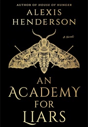 An Academy for Liars (Alexis Henderson)