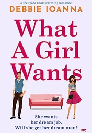 What a Girl Wants (Debbie Ioanna)