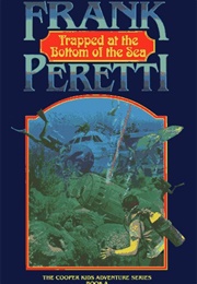 Trapped at the Bottom of the Sea (Frank Peretti)