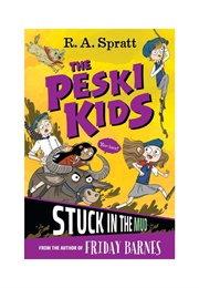 The Peski Kids: Stuck in the Mud (RA Spratt)