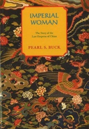 Imperial Woman: The Story of the Last Empress of China (Buck, Pearl S.)