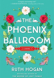 The Phoenix Ballroom (Ruth Hogan)