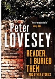 Reader, I Buried Them (Peter Lovesey)