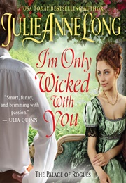 I&#39;m Only Wicked With You (Julie Anne Long)