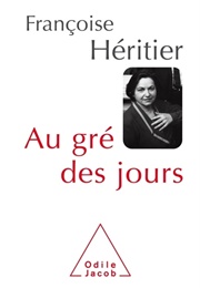 Au Gré Des Jours (Françoise Héritier)