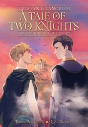 Tristan and Lancelot: A Tale of Two Knights (James Persichetti)