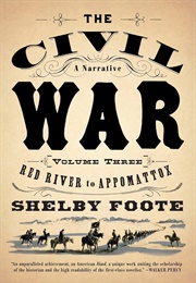 The Civil War: A Narrative: Volume 3: Red River to Appomattox (Foote, Shelby)