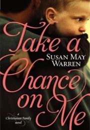 Take a Chance on Me (Susan May Warren)