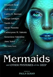 Mermaids and Other Mysteries of the Deep (Paula Guran)